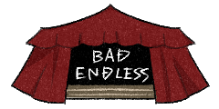 BAD ENDLESS THEATERへようこそ！