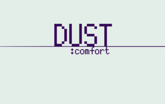 DUST:comfort