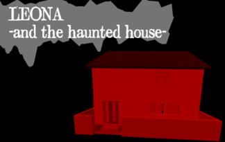 LEONA -and the haunted house-